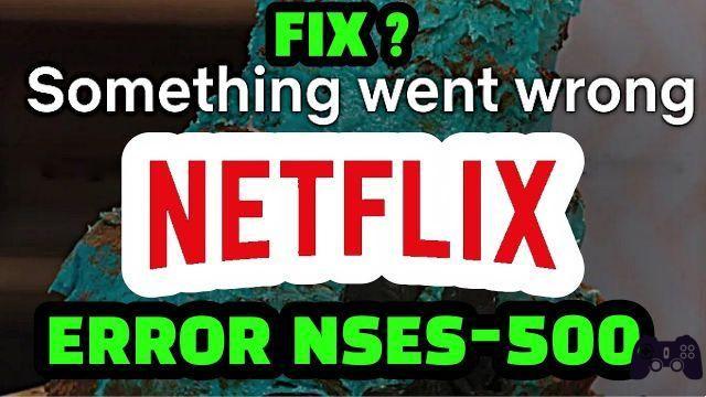 What does it mean and how to fix the NSES-500 error code on Netflix?