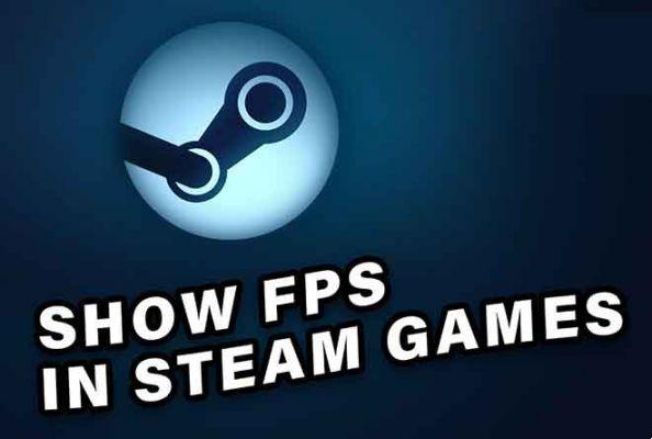 Como visualizar o contador de FPS integrado do Steam