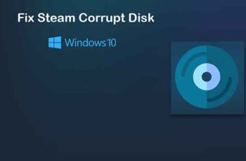 Comment réparer l'erreur de disque endommagé par Steam sur Windows 10