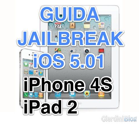 Guide Jailbreak iOS 5.0.1 iPhone 4S, iPad 2 [Win / Mac]