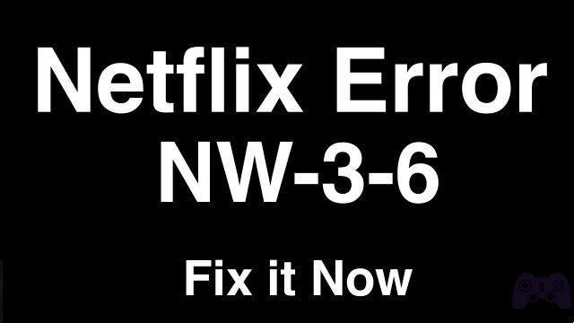 What is the Netflix error code NW-3-6 and how to fix it?